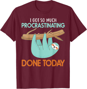 I got so much procrastinating done Today lazy cute Sloth T-Shirt - T-Shirt | Maroon