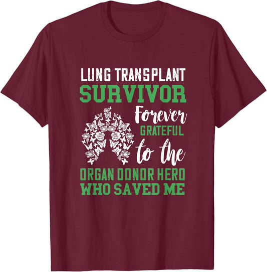 Lung Transplant Survivor Organ Recipient Organ Donor T-Shirt - T-Shirt | Maroon