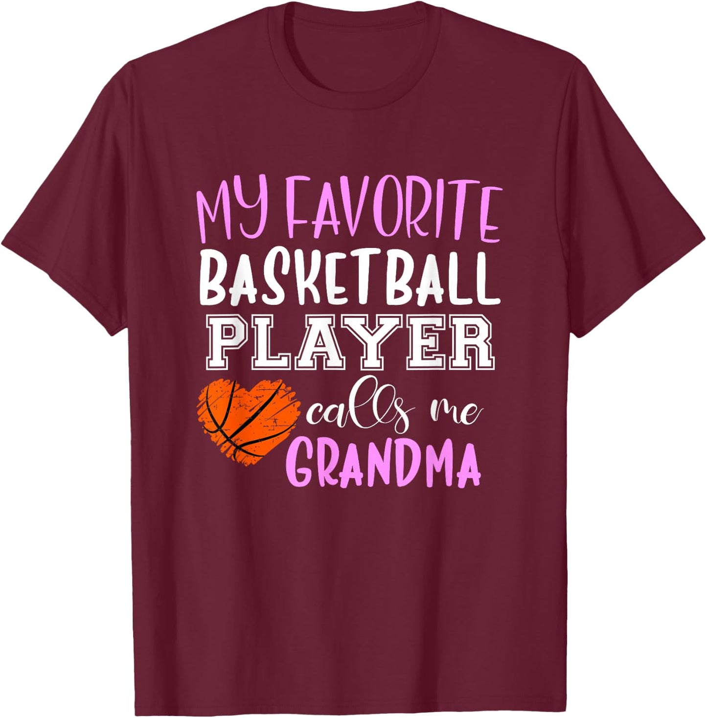 My Favorite Basketball Player Call Me Grandma T-Shirt - T-Shirt | Maroon
