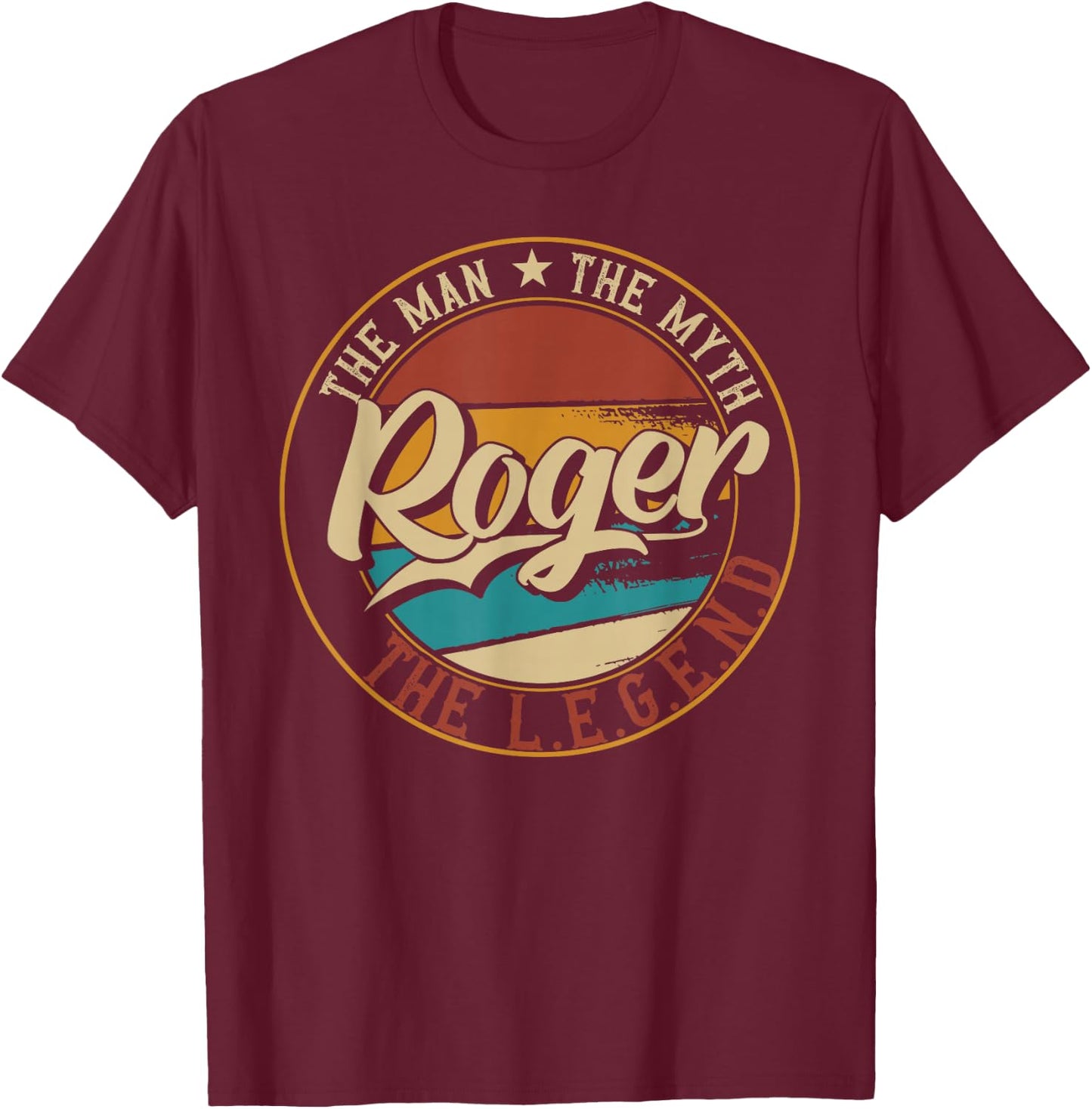 Roger The man the myth the legend T-Shirt - T-Shirt | Maroon