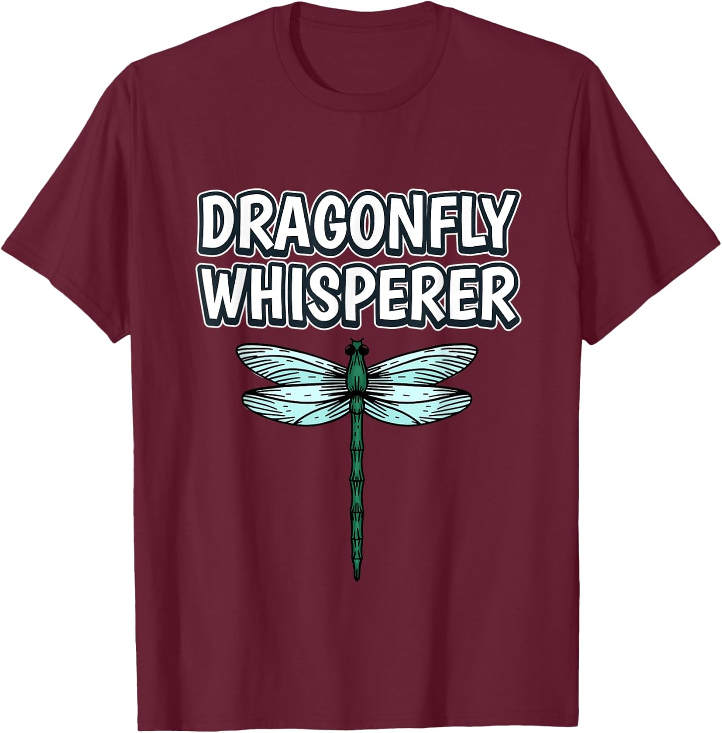 Dragonfly Whisperer Funny Insect Quote Dragonflies T-Shirt - T-Shirt | Maroon