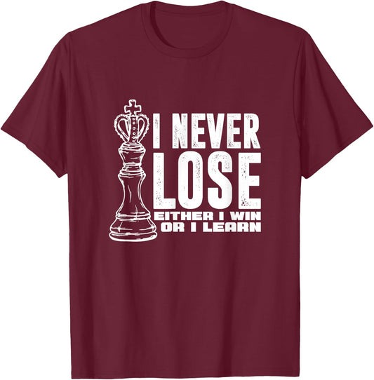 Chess Player King I Never Lose Either I Win or I Learn T-Shirt - T-Shirt | Maroon
