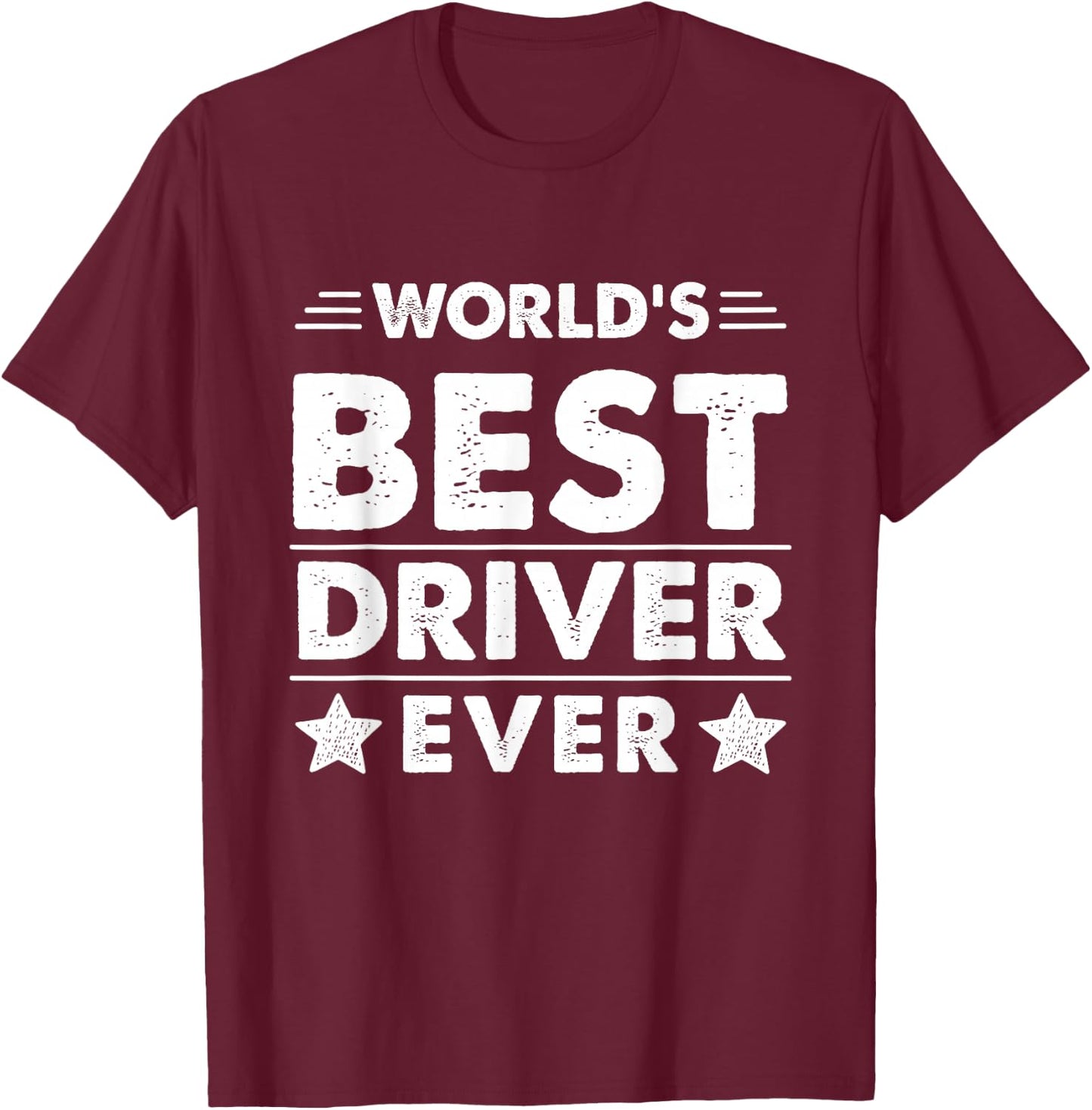 World's Best Driver Ever T-Shirt - T-Shirt | Maroon