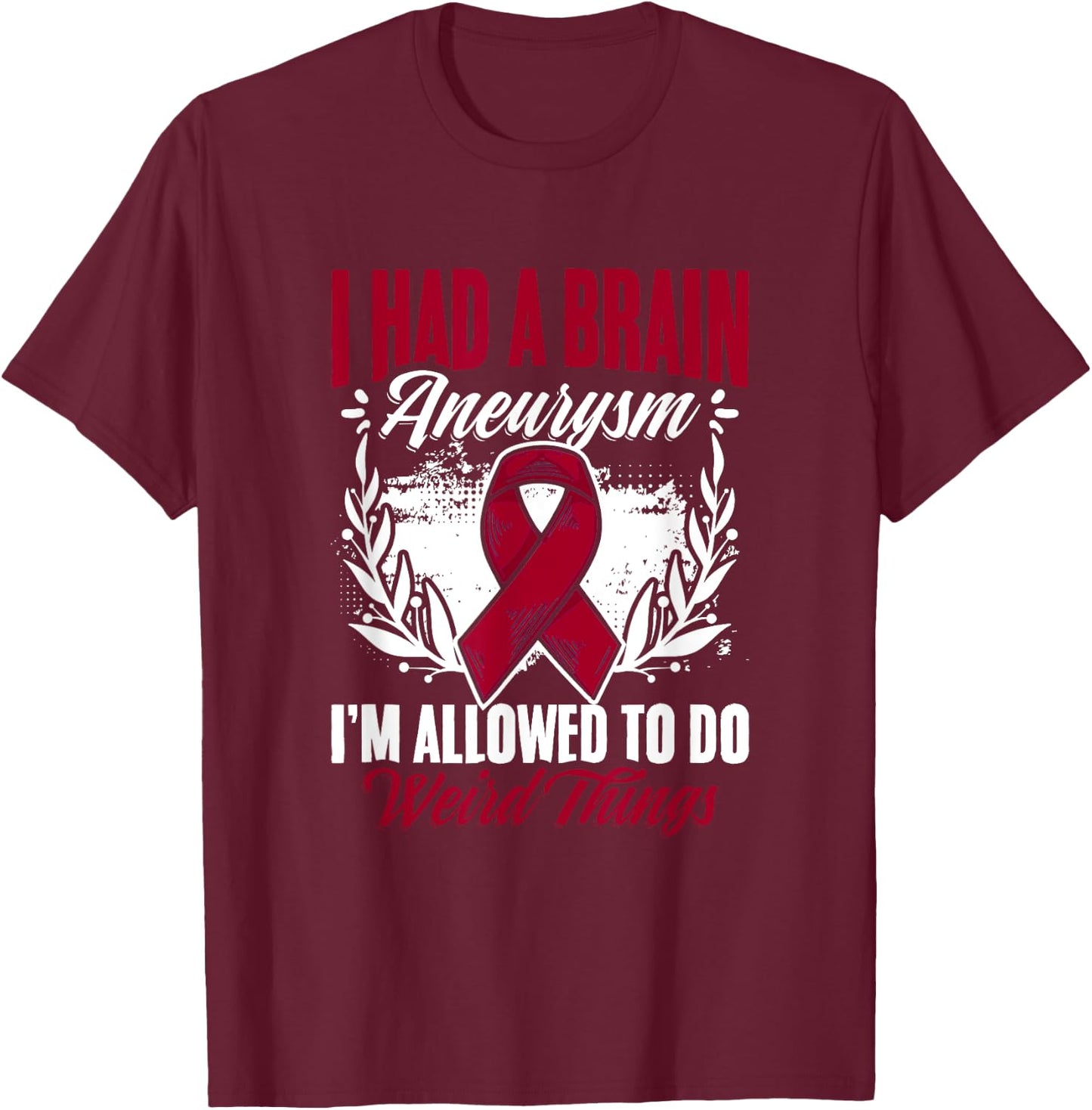 Had Brain Aneurysm Burgundy Aortic Brain Aneurysm Awareness T-Shirt - T-Shirt | Maroon