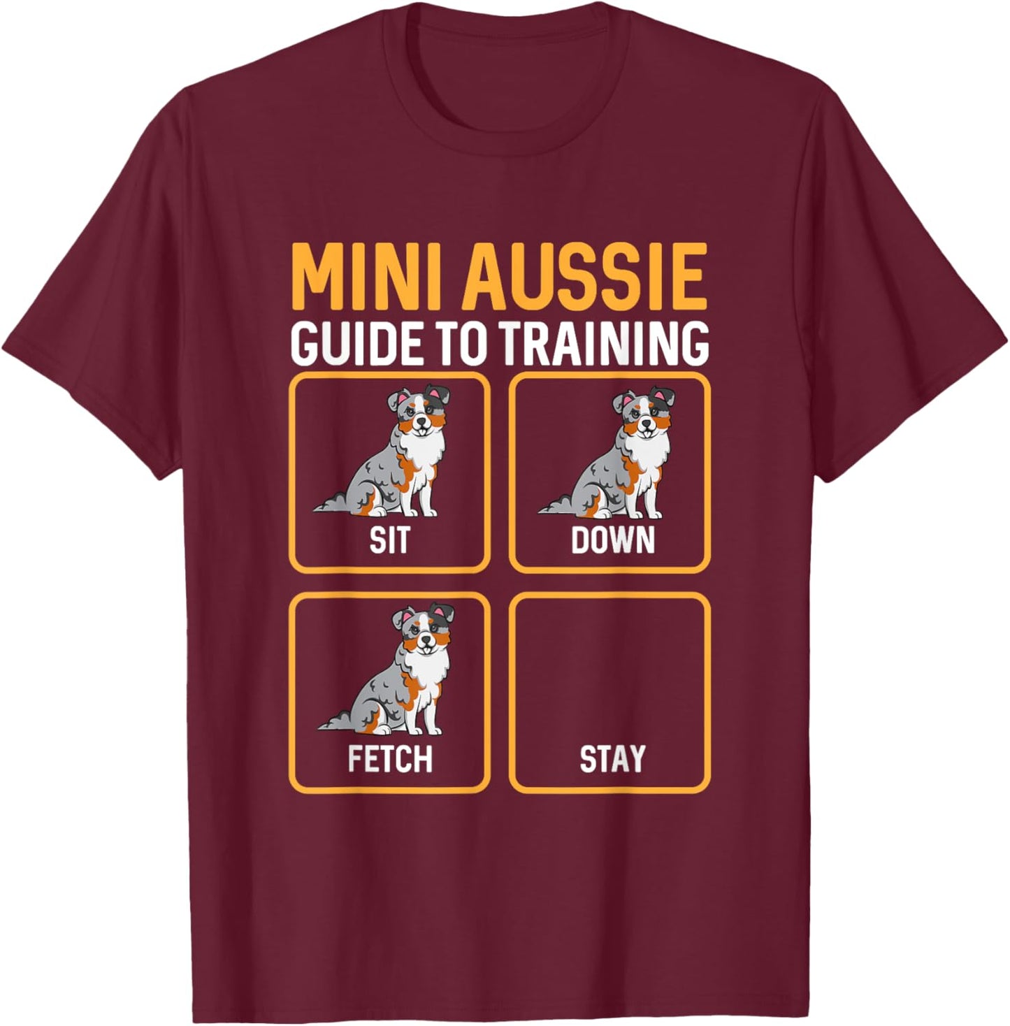 Mini Aussie Guide To Training Miniature Australian Shepherd T-Shirt - T-Shirt | Maroon