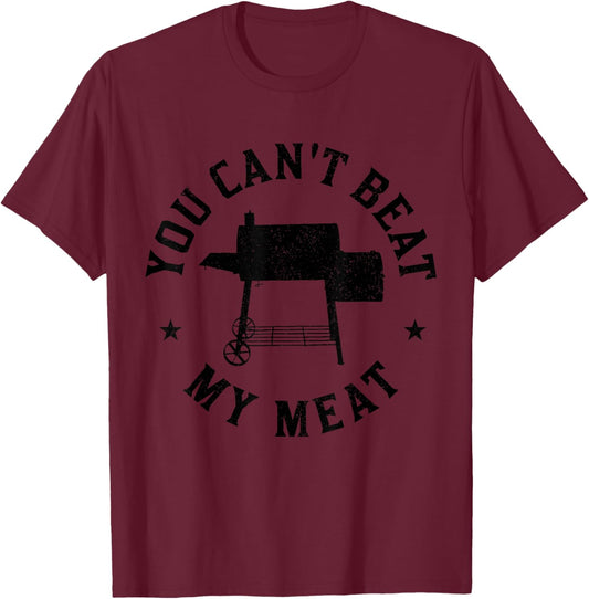 You Can't Beat My Meat BBQ Grilling Chef Funny Grill T-Shirt - T-Shirt | Maroon