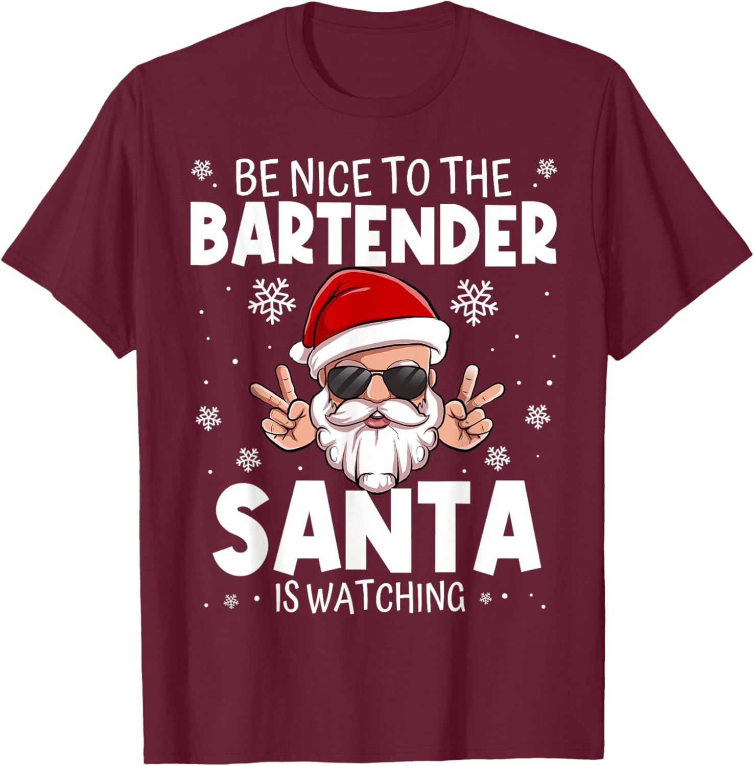 Be Nice To The Bartender Santa Is Watching Funny Christmas T-Shirt - T-Shirt | Maroon