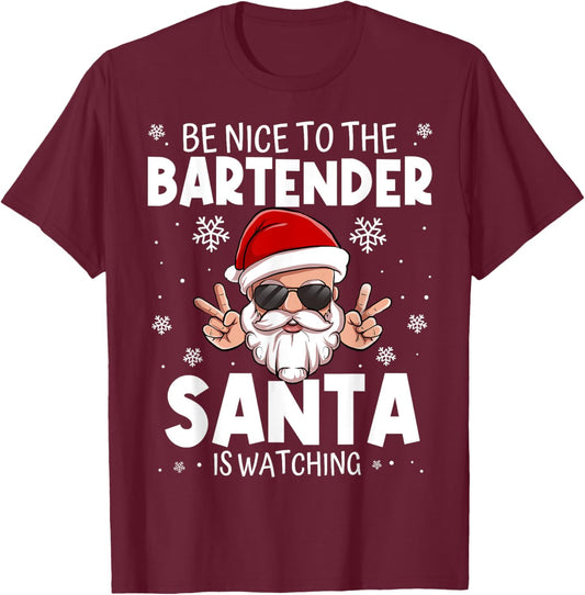 Be Nice To The Bartender Santa Is Watching Funny Christmas T-Shirt - T-Shirt | Maroon
