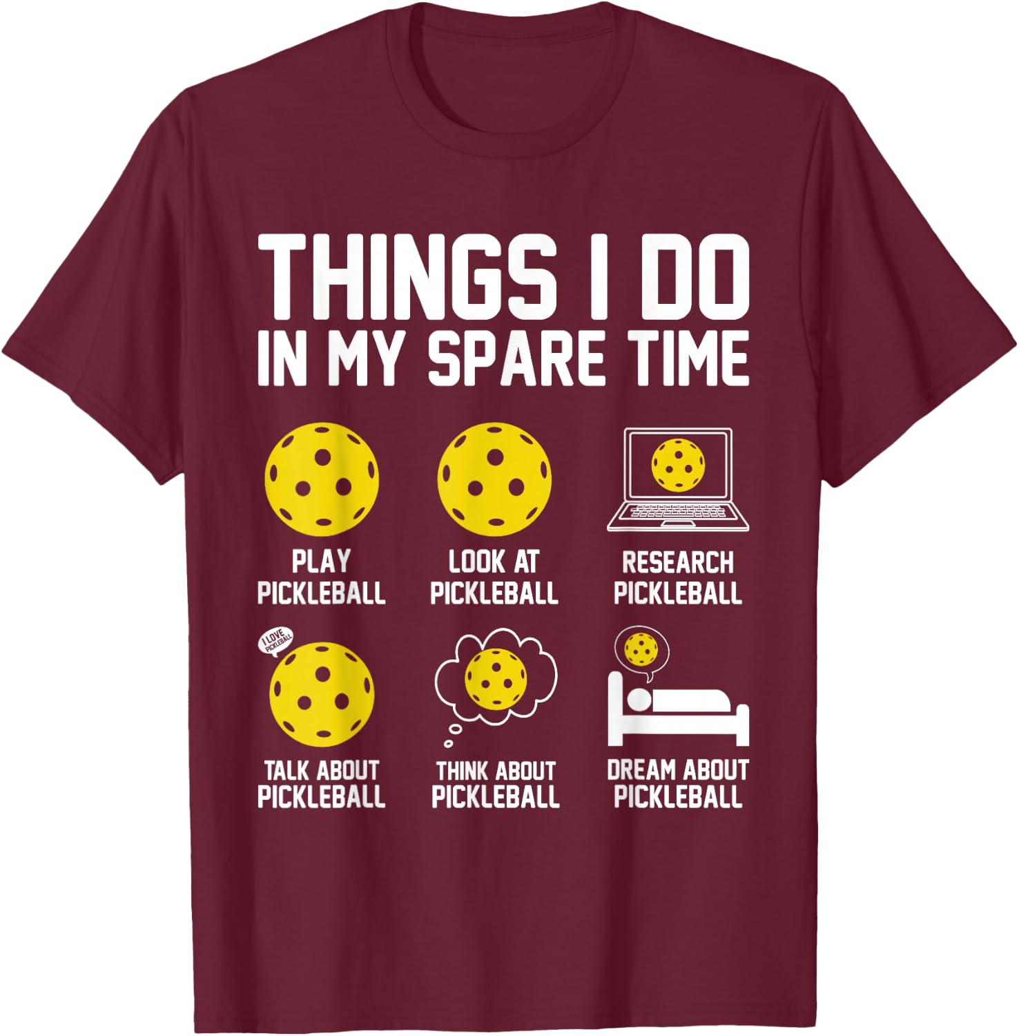 Things I do In My Spare Time Funny Paddle Pickleball Player T-Shirt - T-Shirt | Maroon
