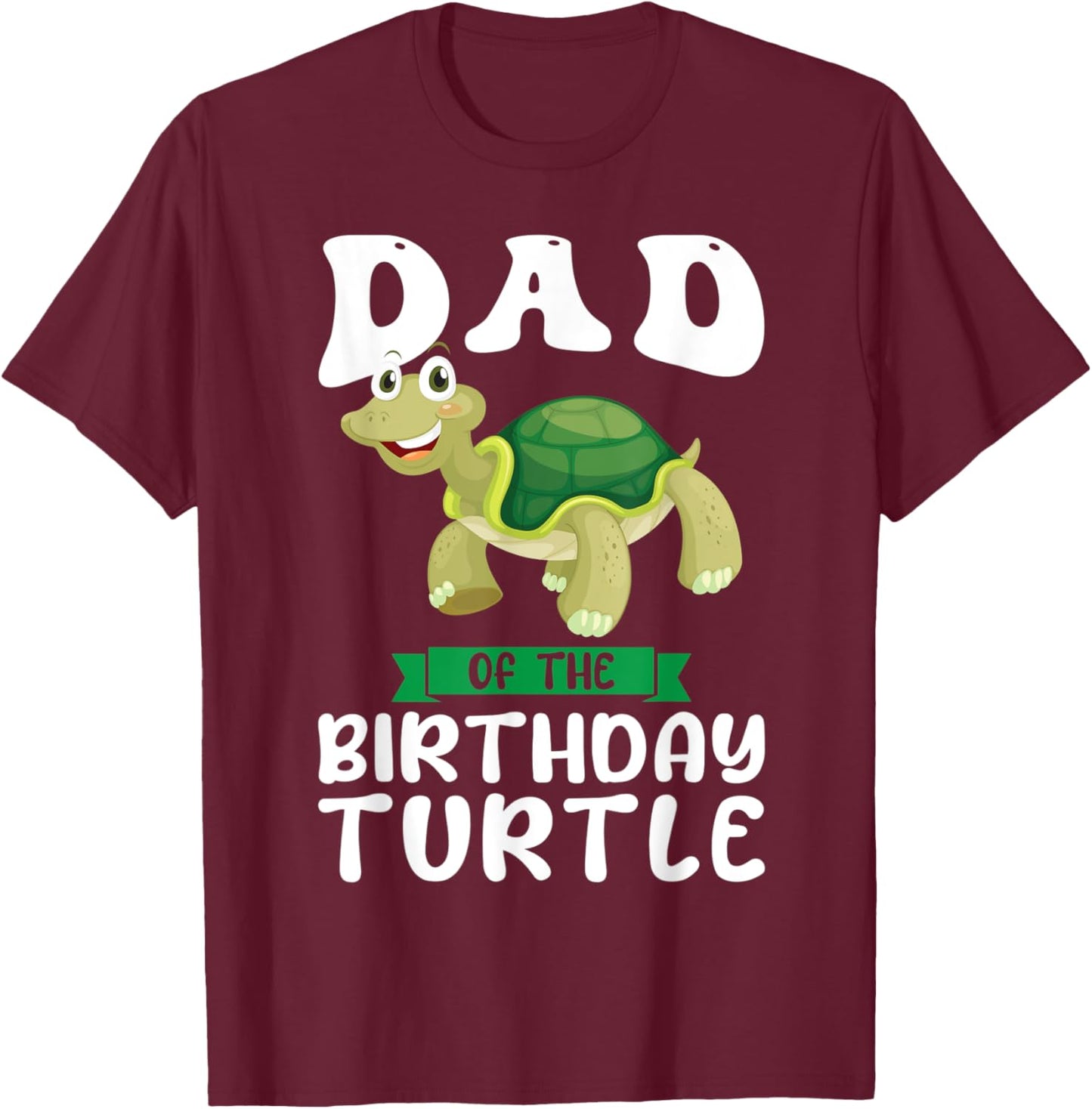 Dad of the Birthday Turtle Birthday T-Shirt - T-Shirt | Maroon