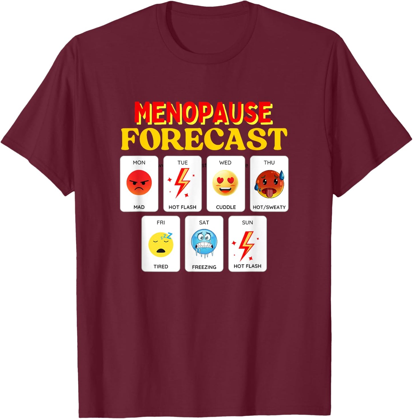 Funny Menopause Weather Forecast Hilarious Hormone Joke Gift T-Shirt - T-Shirt | Maroon