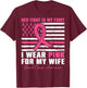 I Wear Pink For My Wife Breast Cancer Husband American Flag T-Shirt - T-Shirt | Maroon
