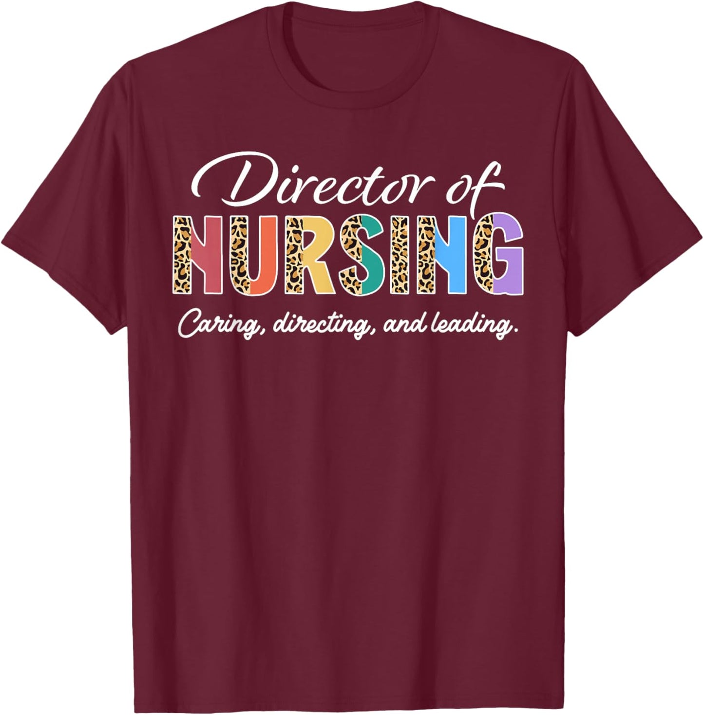 Director of Nursing Appreciation Leopard T-Shirt - T-Shirt | Maroon