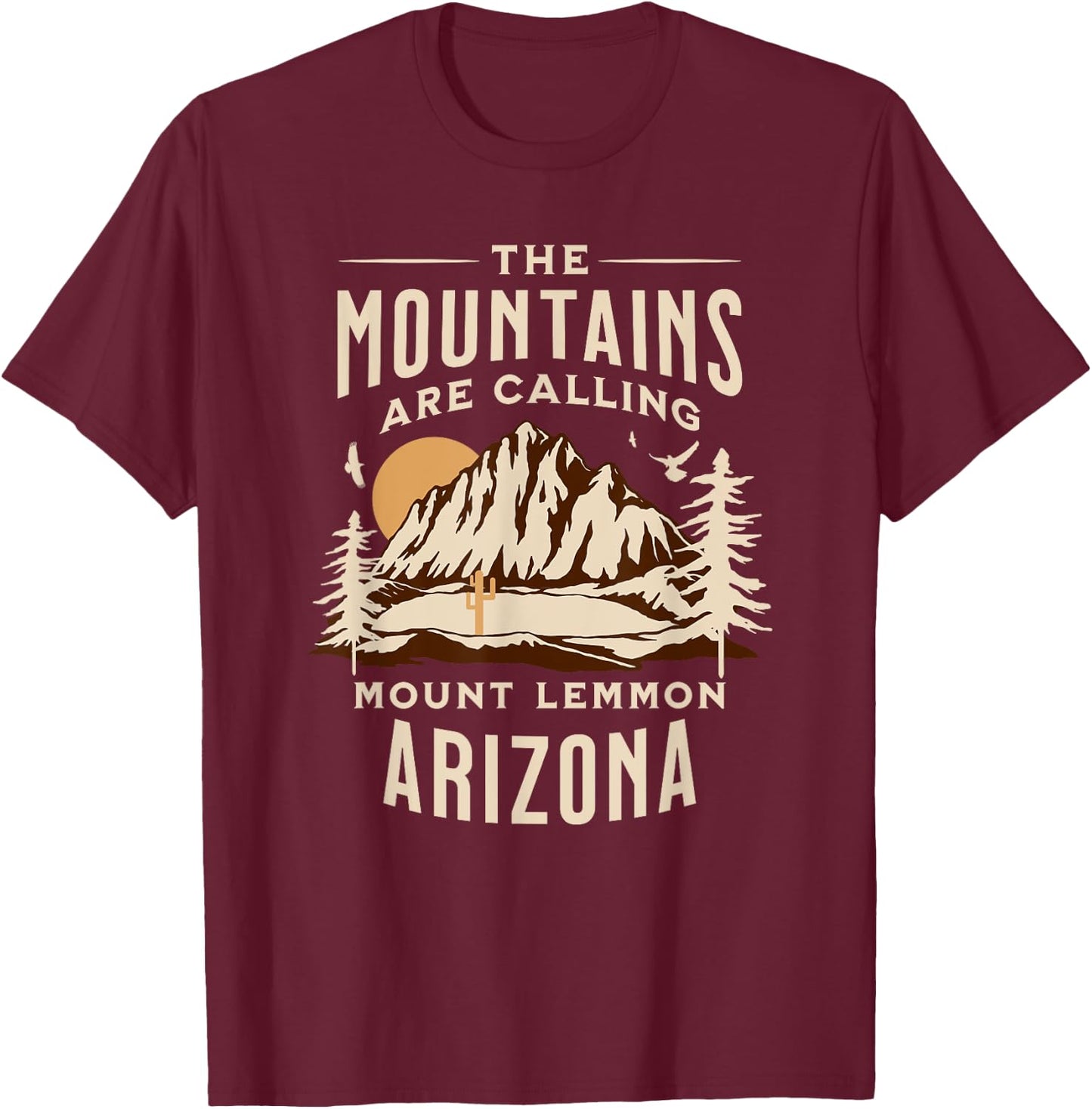 Mount Lemmon Arizona The Mountains Are Calling T-Shirt - T-Shirt | Maroon