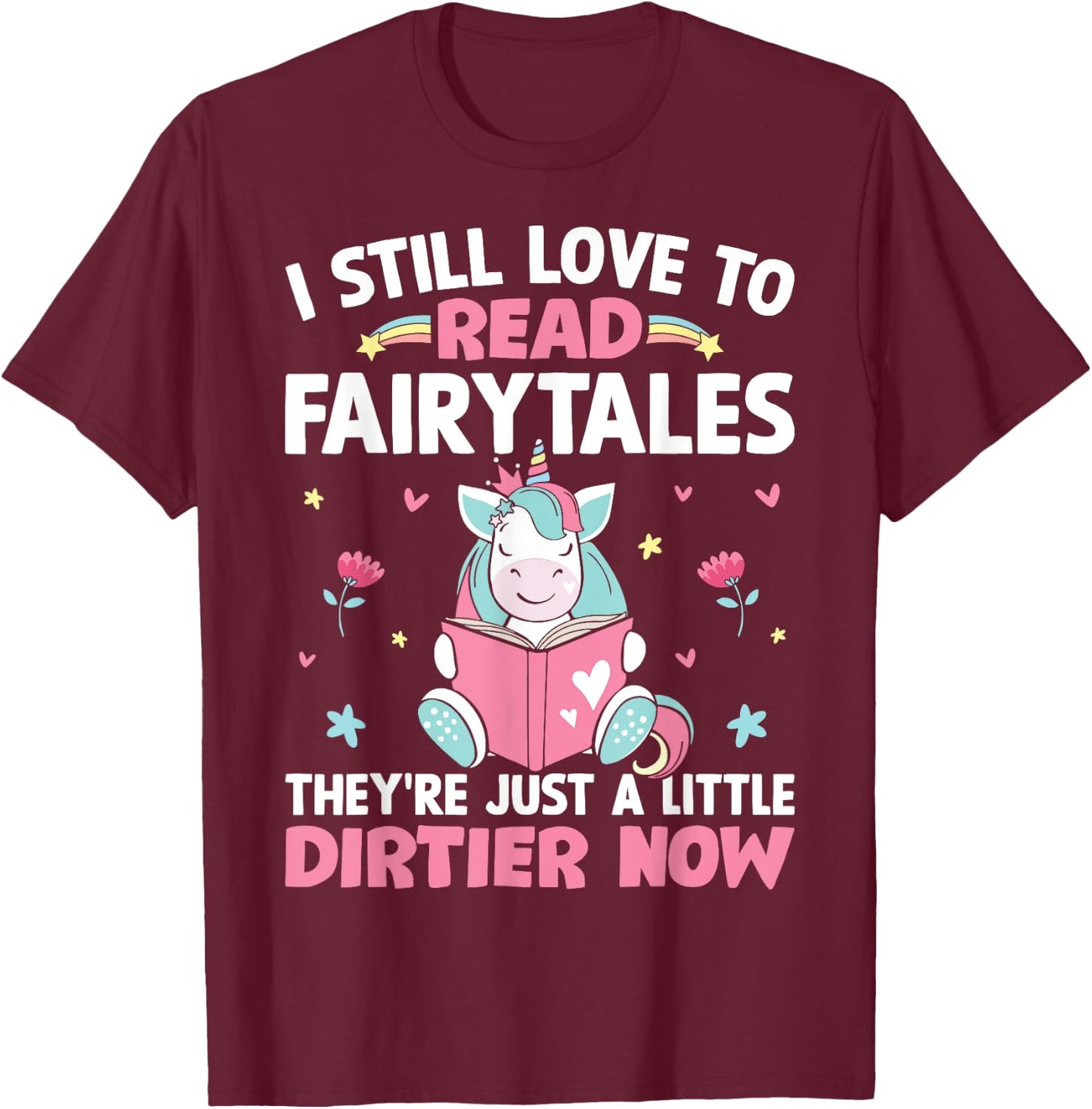 I Still Love To Read Fairytales Romance Book Reader Girl T-Shirt - T-Shirt | Maroon