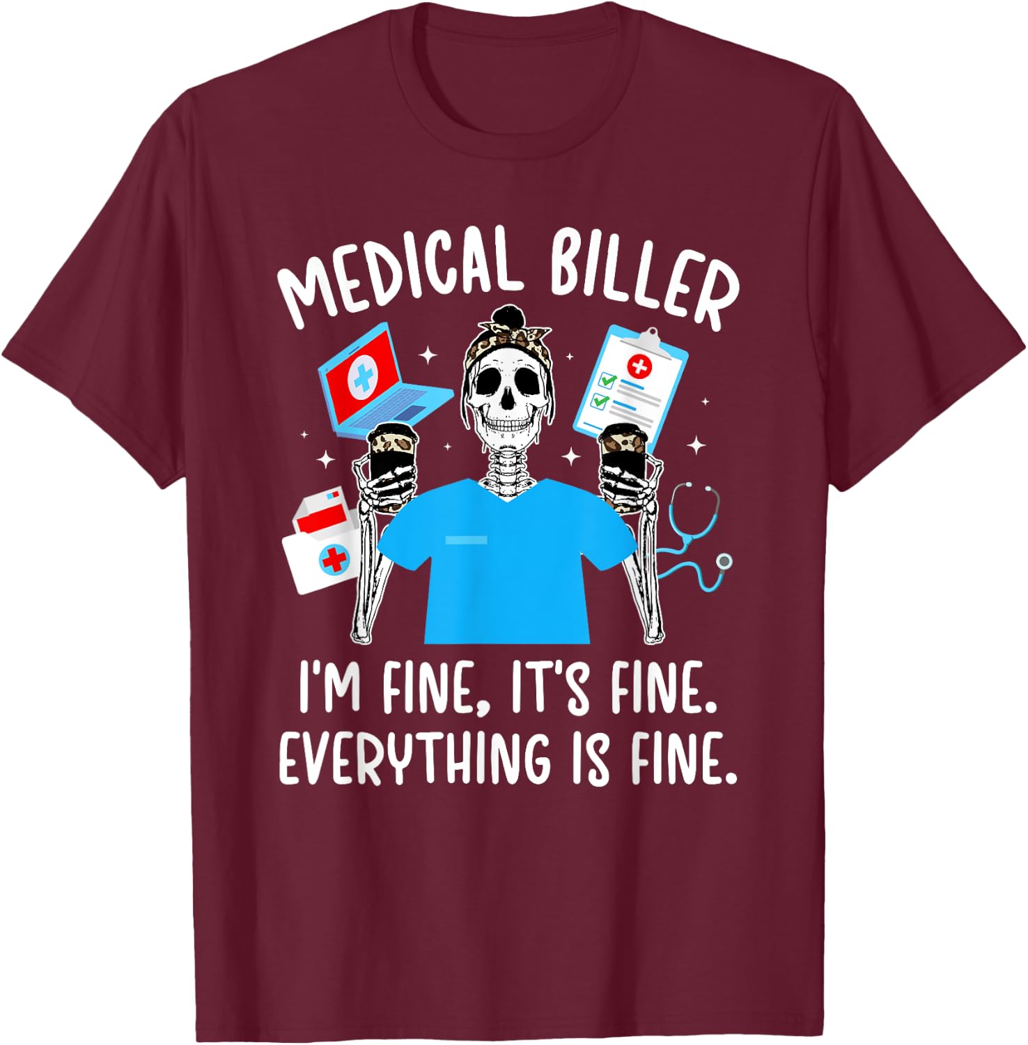 Medical Biller I'm Fine Medical Billing Specialist T-Shirt - T-Shirt | Maroon