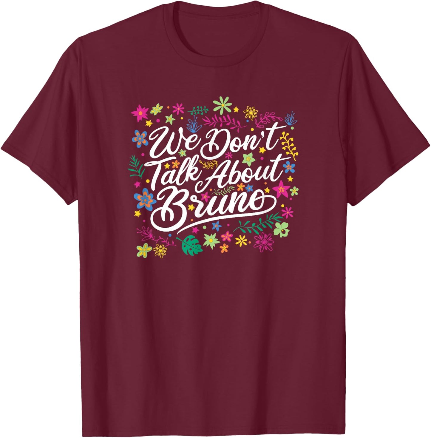 Disney Encanto We Don't Talk About Bruno Floral Text T-Shirt - T-Shirt | Maroon