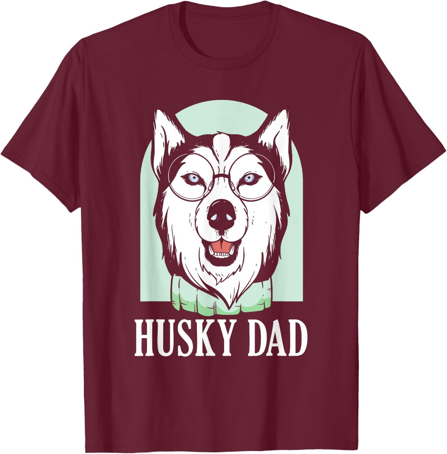 Husky Dad Huskies Lover Owner Dog Husky Father Daddy Papa T-Shirt - T-Shirt | Maroon
