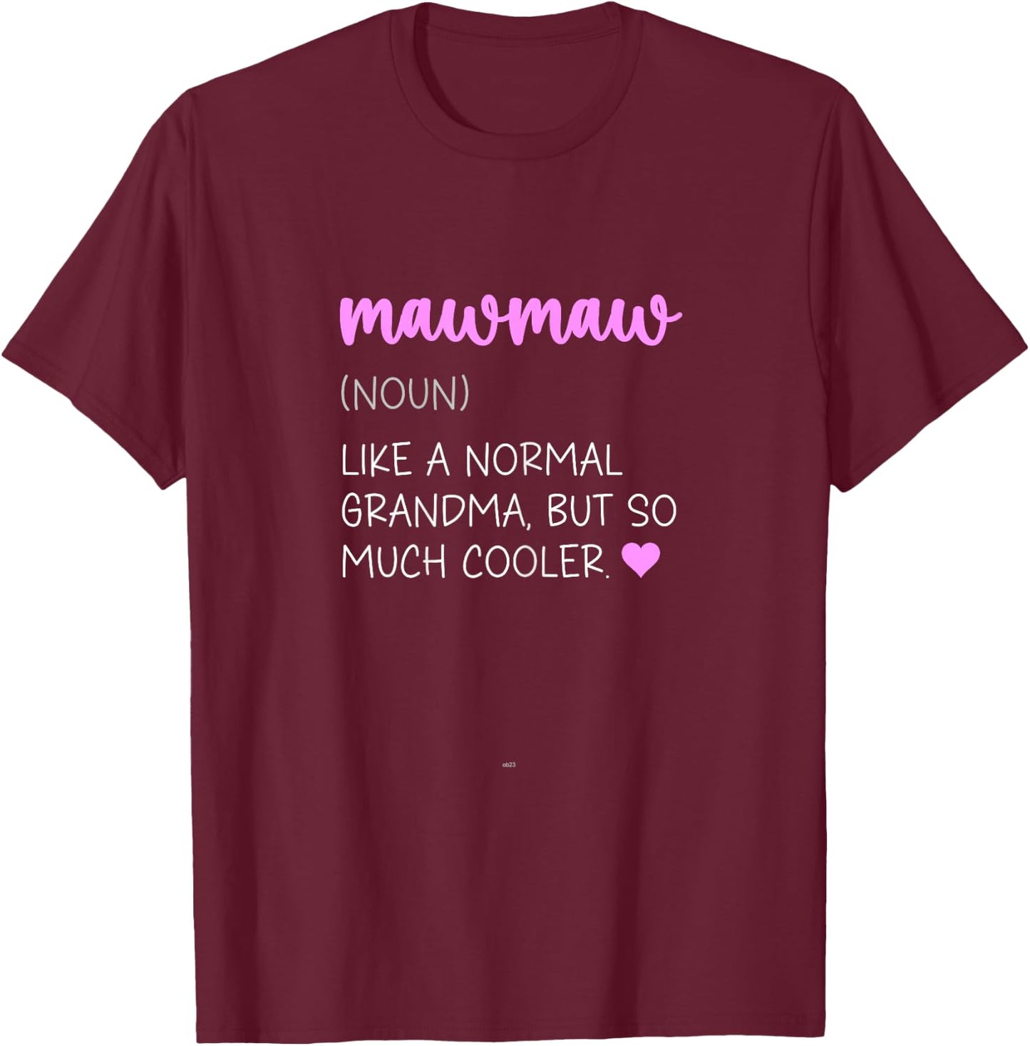 Mawmaw Definition Cute Mother's Day Noun Maw-Maw T-Shirt - T-Shirt | Maroon