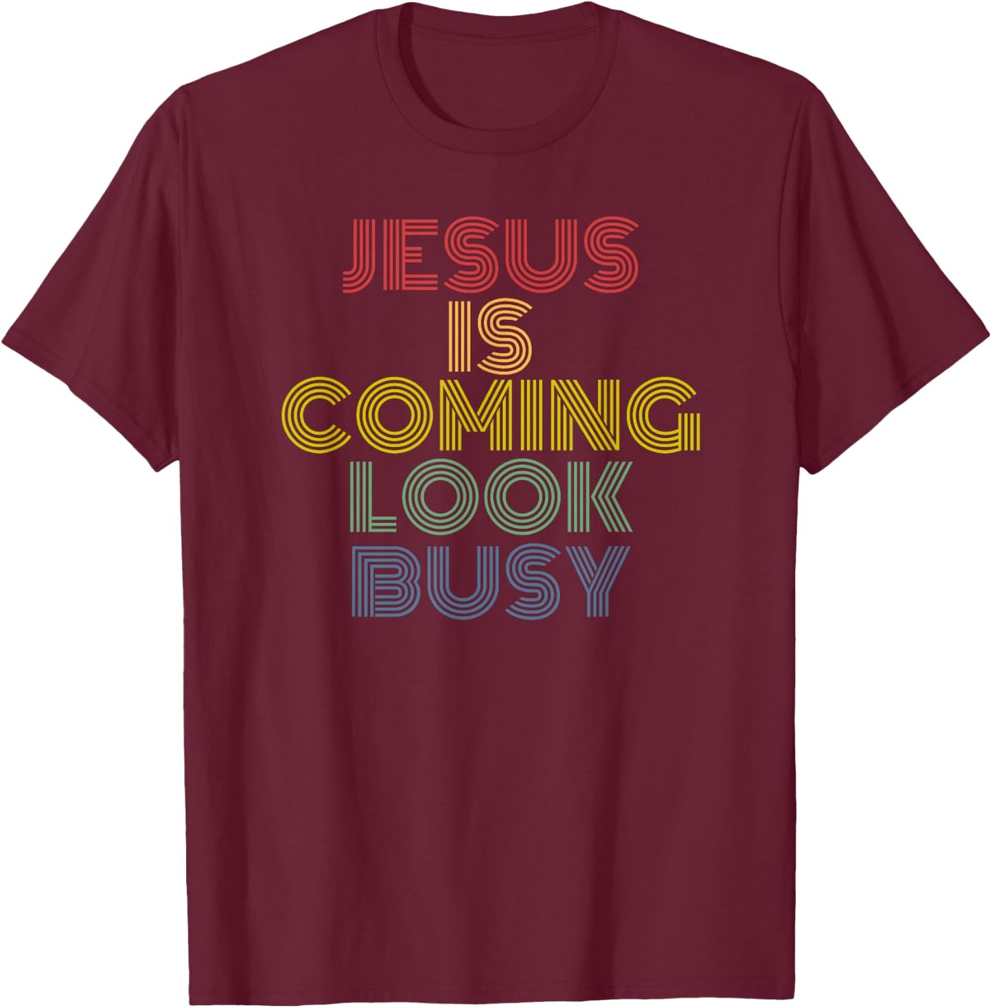 Jesus Is Coming Look Busy Vintage Christian T-Shirt - T-Shirt | Maroon
