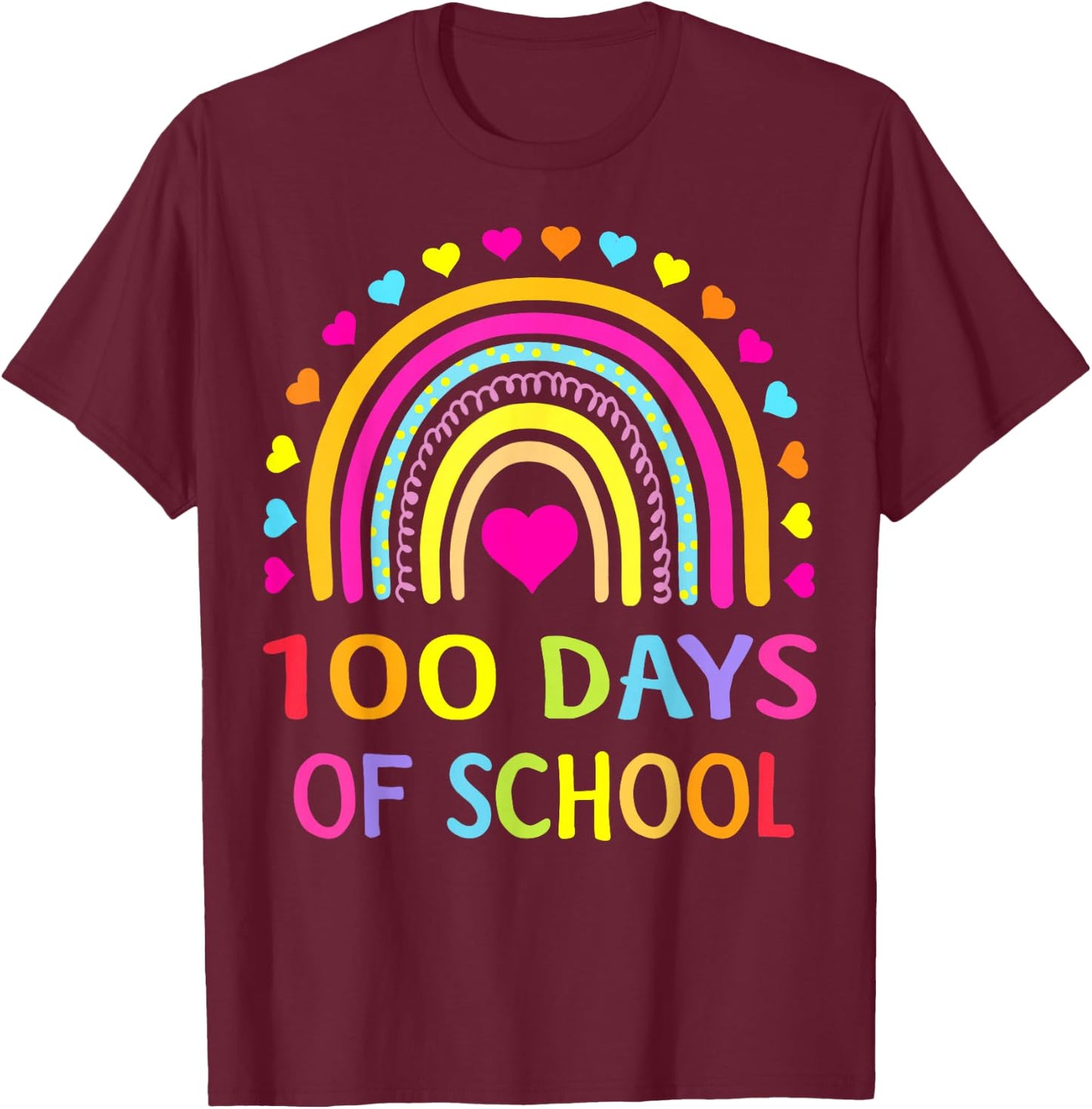 Cute 100 Days of School Rainbow 100th Day of School T-Shirt - T-Shirt | Maroon