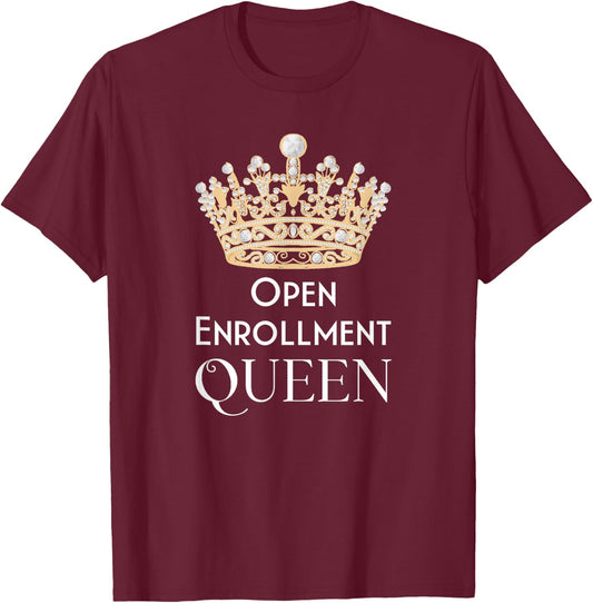 Open Enrollment Queen T-Shirt - T-Shirt | Maroon