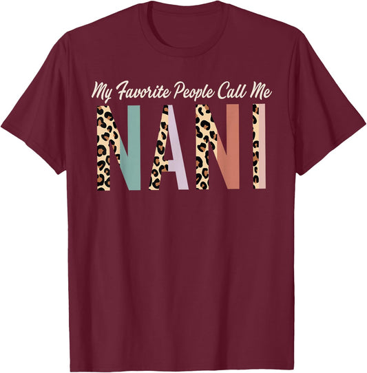 My Favorite People Call Me Nani Gifts Leopard Mother's Day T-Shirt - T-Shirt | Maroon