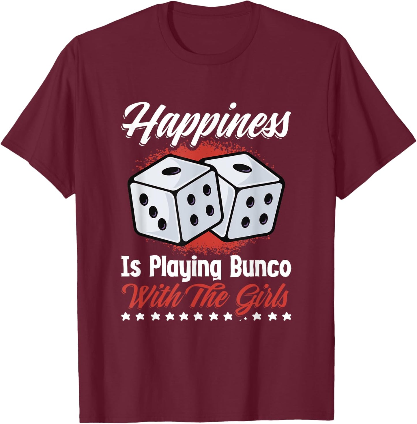 Playing Bunco With Girls Game Night Funny Bunco Player T-Shirt - T-Shirt | Maroon