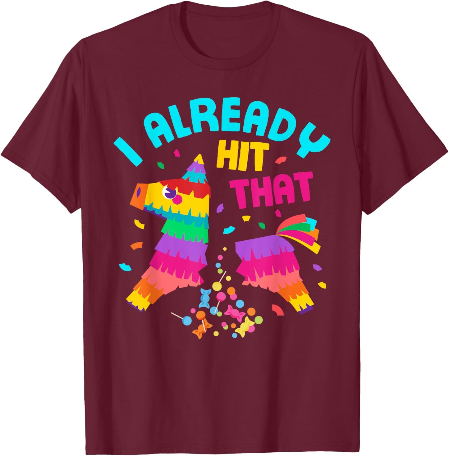 Funny I Already Hit That Pinata Mexico Cinco De Mayo Boys T-Shirt - T-Shirt | Maroon