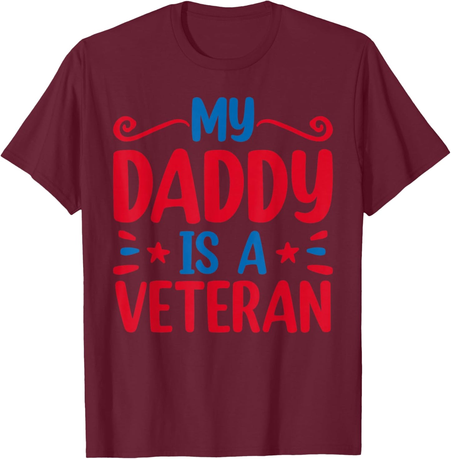 My Daddy is a Veteran T-Shirt - T-Shirt | Maroon