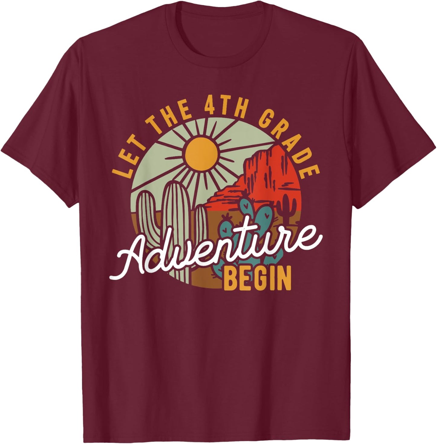 Let the 4th Grade Adventure Begin 4th Grade Teacher Students Women Girls Kids T-Shirt - T-Shirt | Maroon