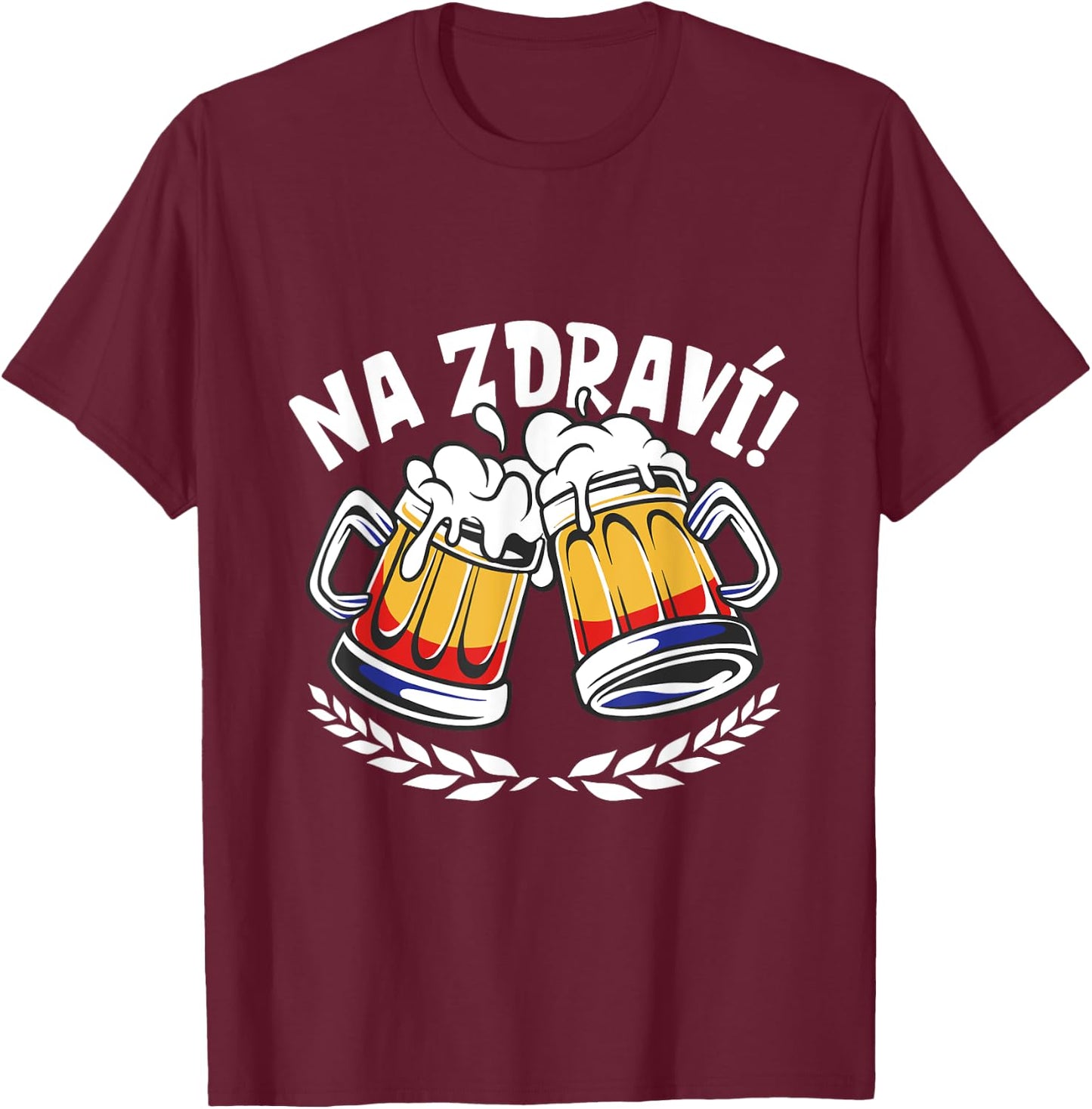 Na Zdravi - Czech toast T-Shirt - T-Shirt | Maroon