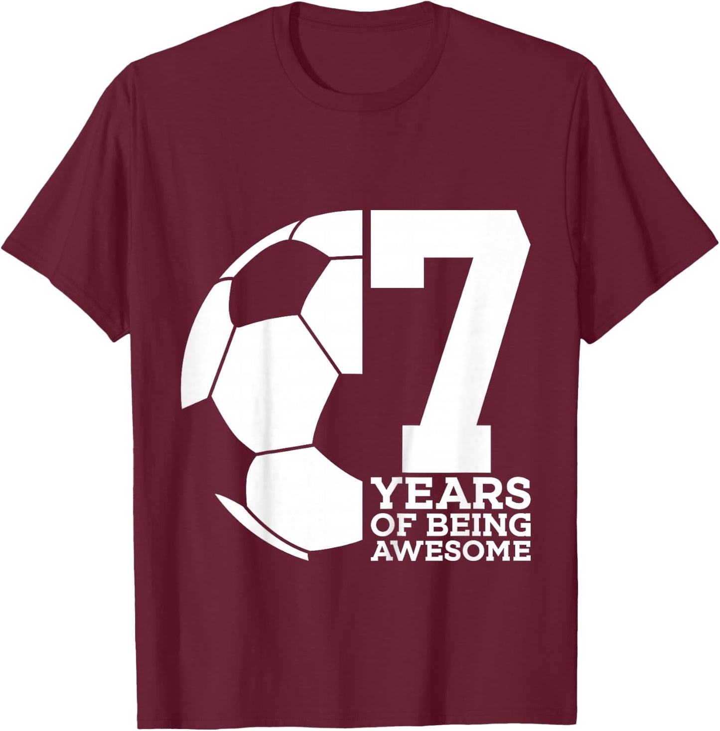 7 Years of Being Awesome Soccer 7TH Birthday T-Shirt - T-Shirt | Maroon