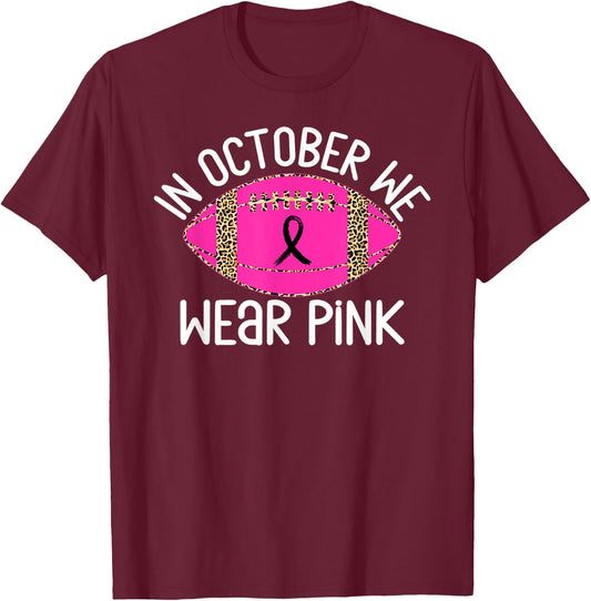 In October We Wear Pink Football Leopard Breast Cancer Faith T-Shirt - T-Shirt | Maroon