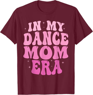 In My Dance Mom Era Groovy Dance Mom Ballet Lovers Women T-Shirt - T-Shirt | Maroon