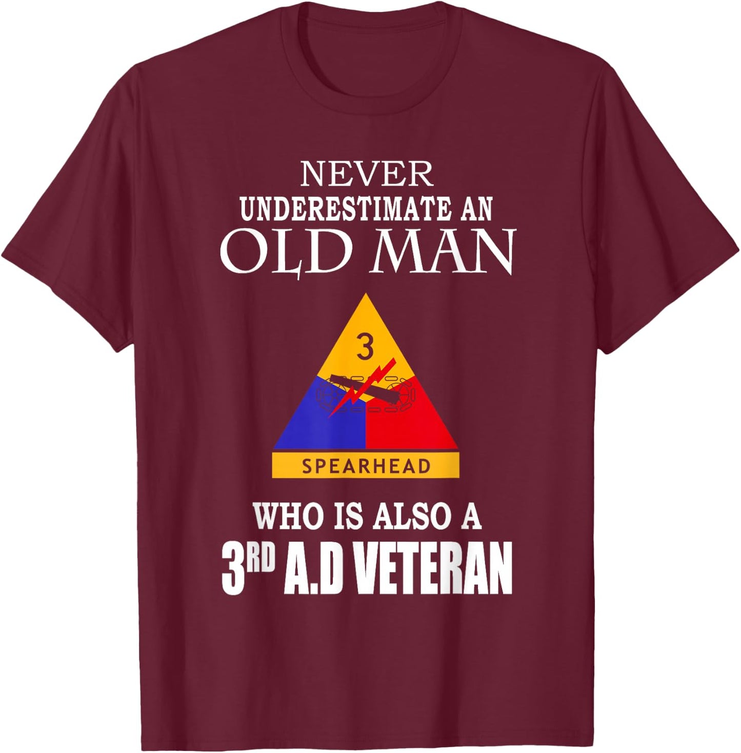 Old Man Spearhead Who Is Also A 3rd Armored Division Veteran T-Shirt - T-Shirt | Maroon