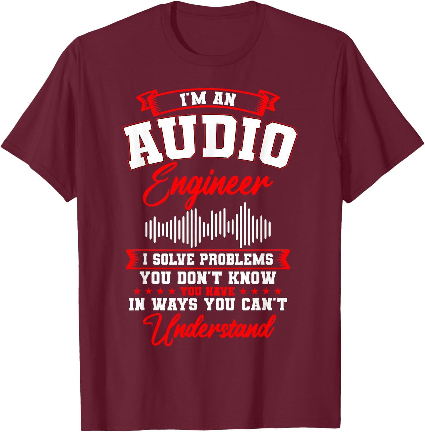 Sound Engineer Audio Recording Editor T-Shirt - T-Shirt | Maroon