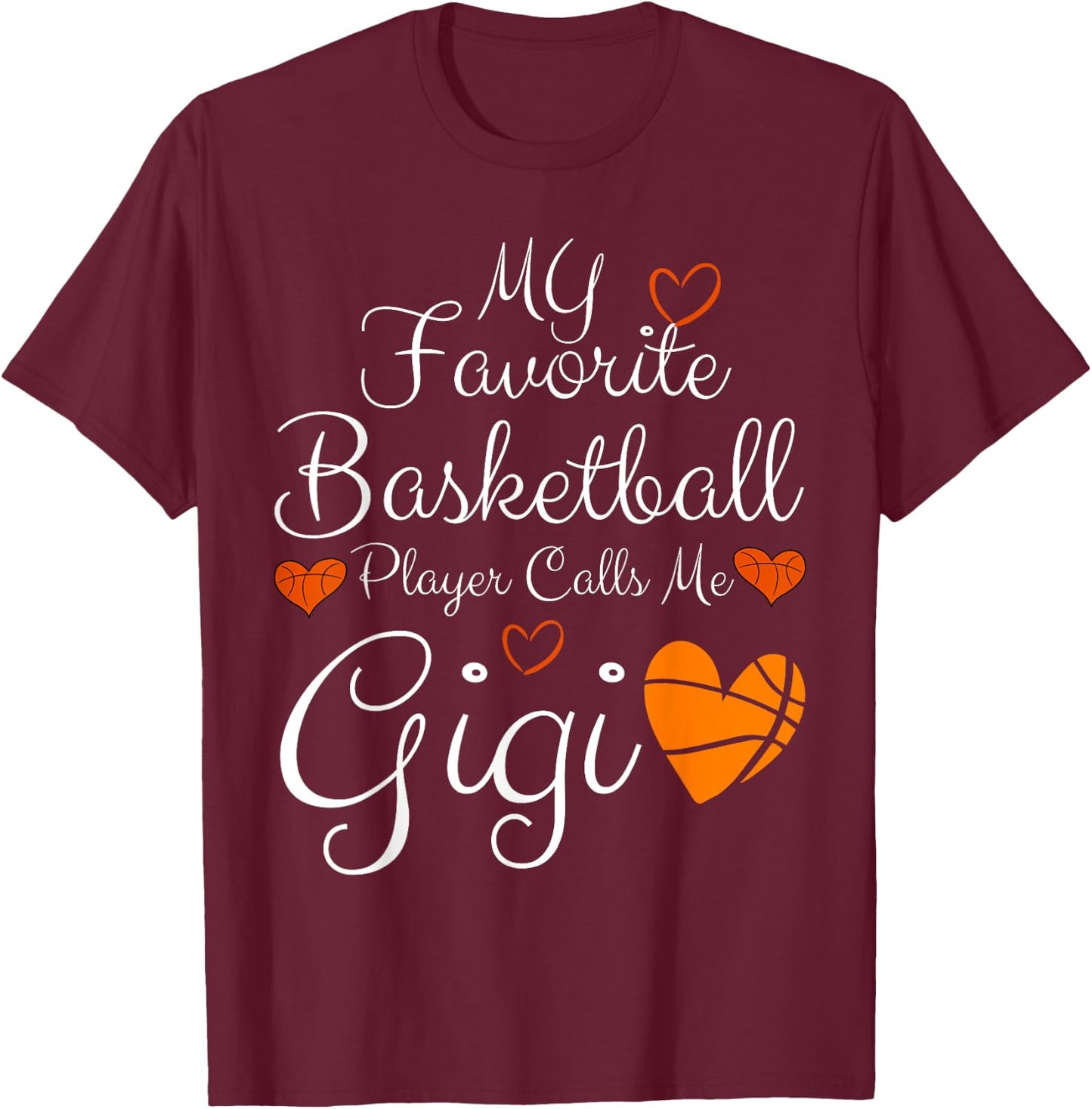 My Favorite Basketball Player Calls Me Gigi Basketball Funny T-Shirt - T-Shirt | Maroon