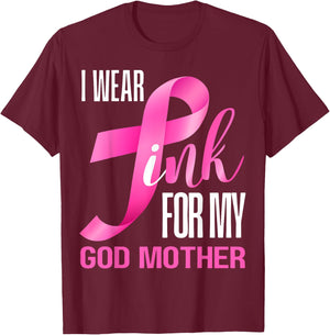 I Wear Pink For My God Mother In October Breast Cancer Mom T-Shirt - T-Shirt | Maroon