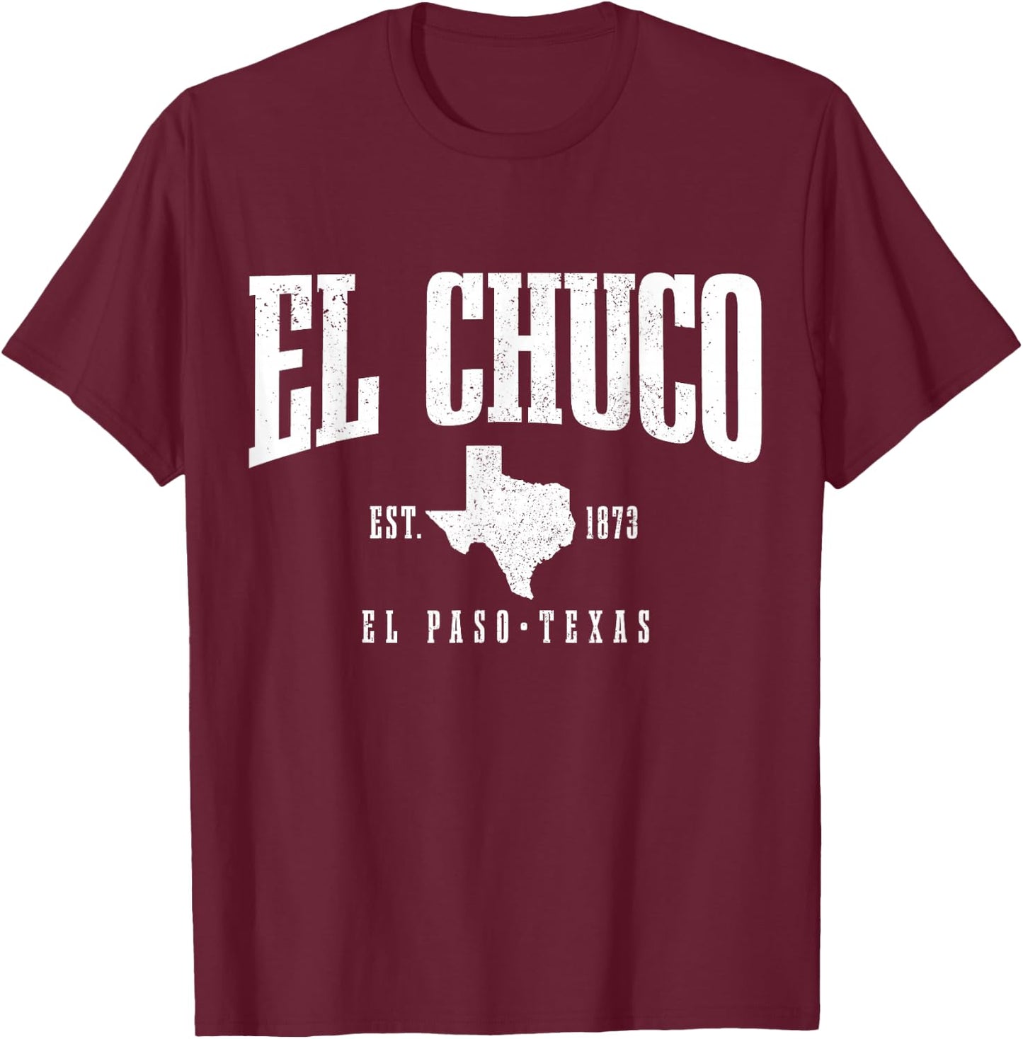 El Chuco El Paso Texas Pride Vintage Est. 1873 T-Shirt - T-Shirt | Maroon