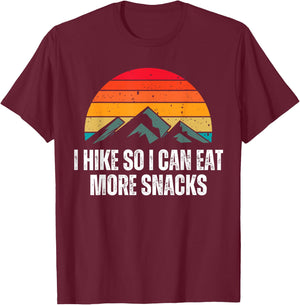 I Hike So I Can Eat More Snacks Shirt as a Funny Hiking T-Shirt - T-Shirt | Maroon