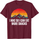 I Hike So I Can Eat More Snacks Shirt as a Funny Hiking T-Shirt - T-Shirt | Maroon