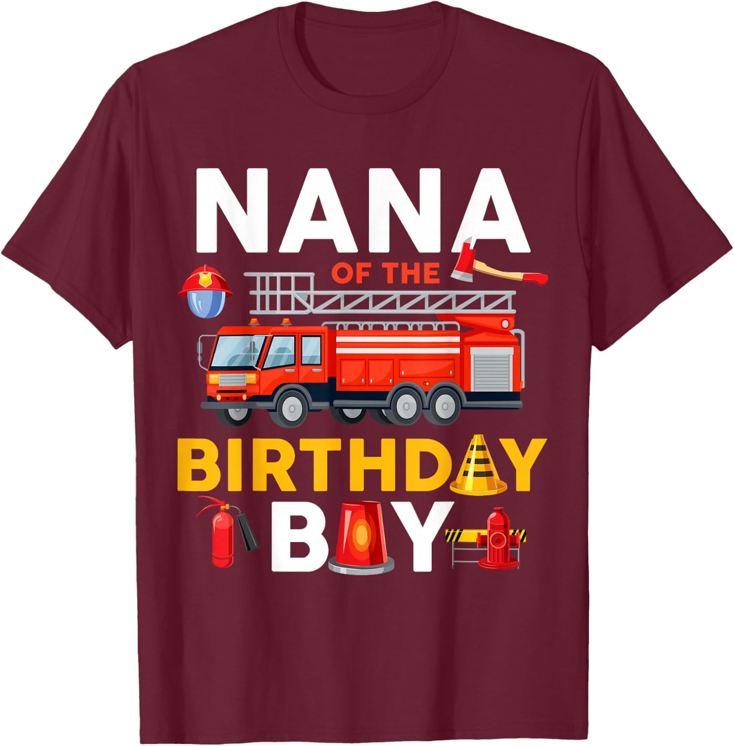 Nana of The Birthday Boy Fire Truck Firefighter Matching T-Shirt - T-Shirt | Maroon