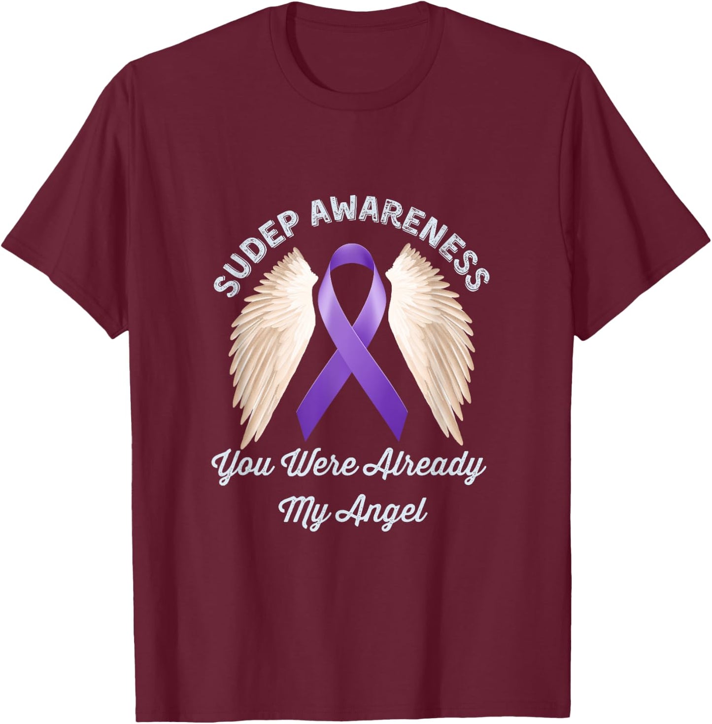SUDEP Awareness epilepsy you were already angel honor loved T-Shirt - T-Shirt | Maroon