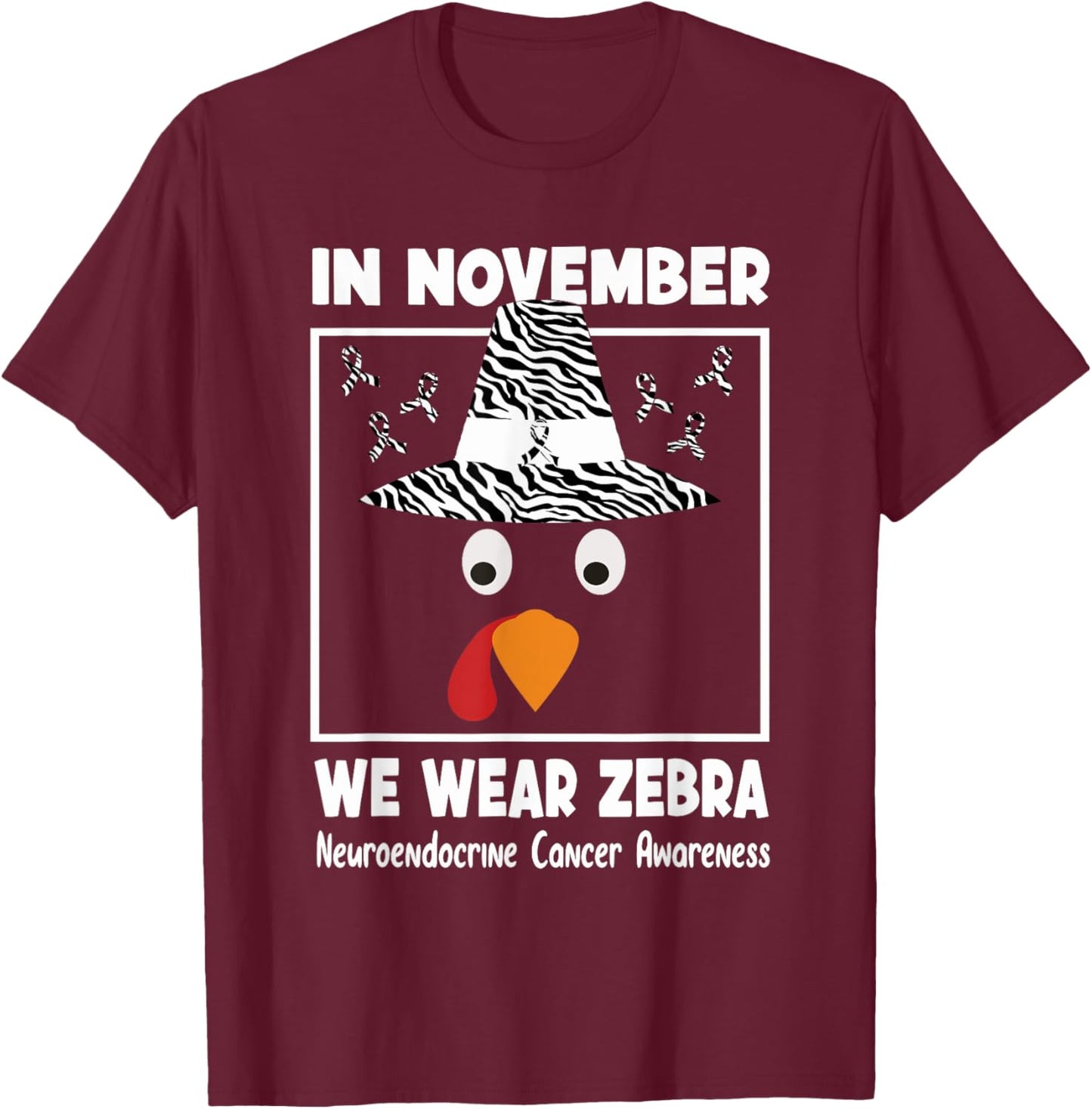 Neuroendocrine Cancer Awareness in November We Wear Zebra T-Shirt - T-Shirt | Maroon