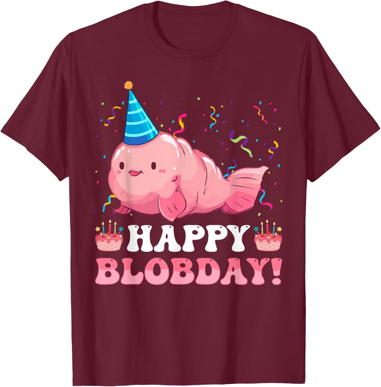 Happy Blobday! Funny Blobfish Birthday Sea Animal T-Shirt - T-Shirt | Maroon
