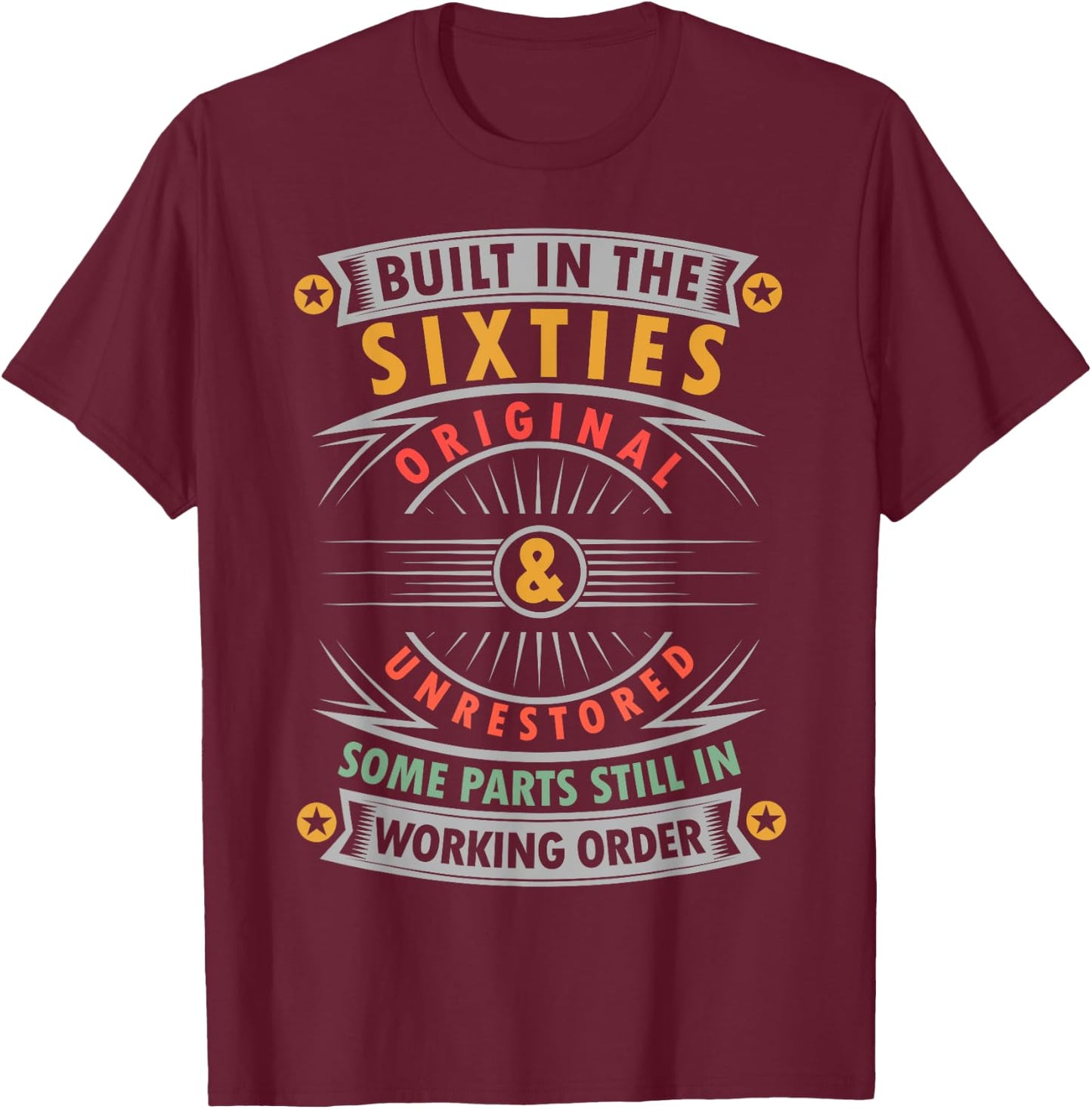 Built In The Sixties Built In The 60s Birthday T-Shirt - T-Shirt | Maroon