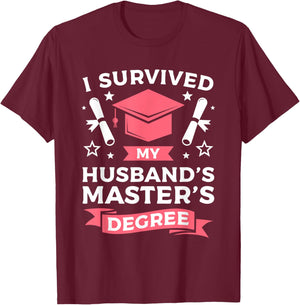 I Survived My Husbands Master's Degree Graduation T-Shirt - T-Shirt | Maroon