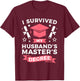 I Survived My Husbands Master's Degree Graduation T-Shirt - T-Shirt | Maroon
