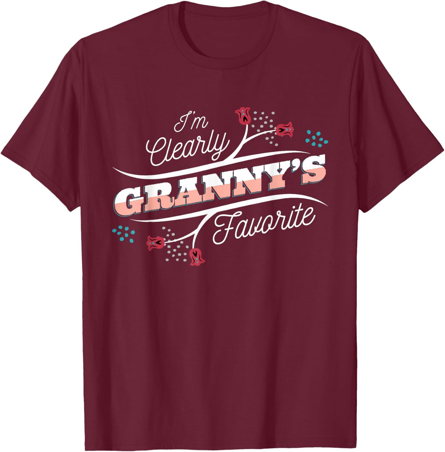 I'm Clearly Granny's Favorite Grandson Granddaughter Grandma T-Shirt - T-Shirt | Maroon